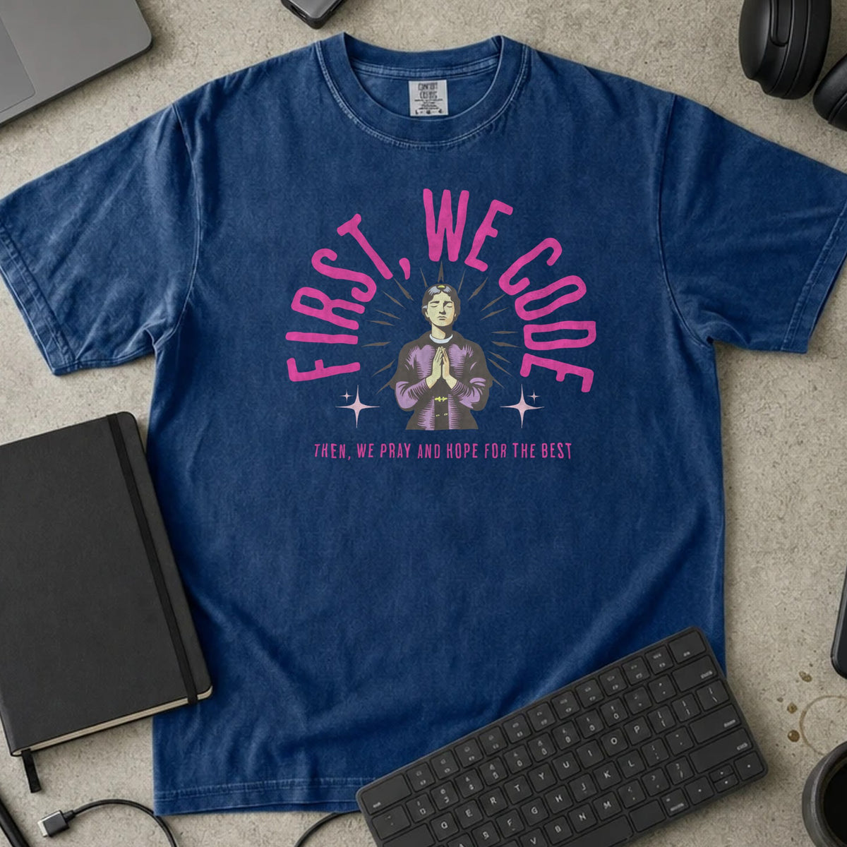 First We Code Then We Pray Shirt in True Navy, Comfort Colors 1717 tee flat lay