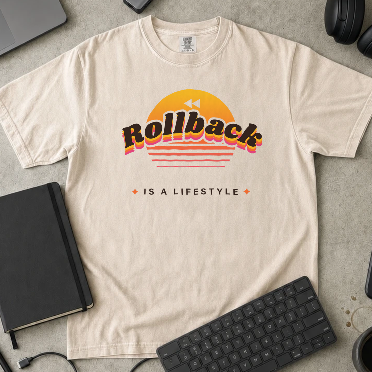 Rollback Is a Lifestyle Shirt — Ivory Comfort Colors 1717 flat lay