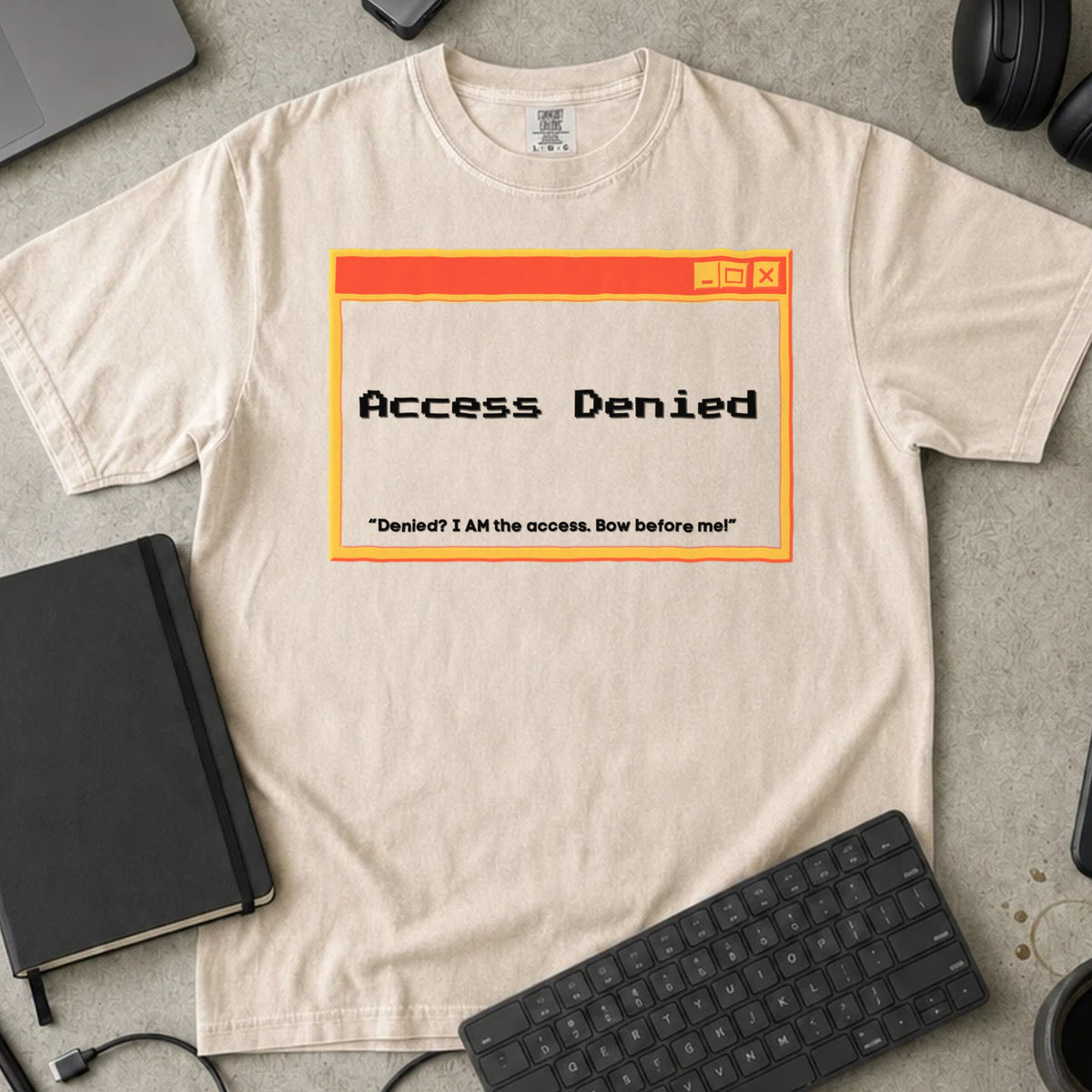 Access Denied Shirt in Ivory, Comfort Colors 1717 tee flat lay