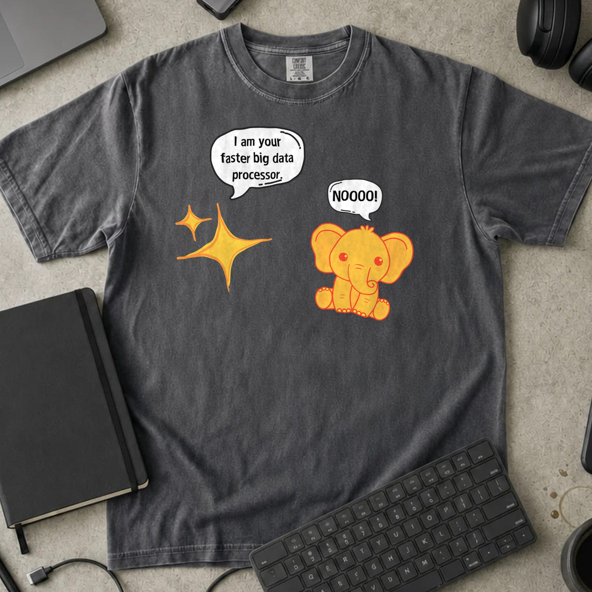 I Am Your Faster Big Data Processor Shirt in Pepper, Comfort Colors 1717 tee flat lay