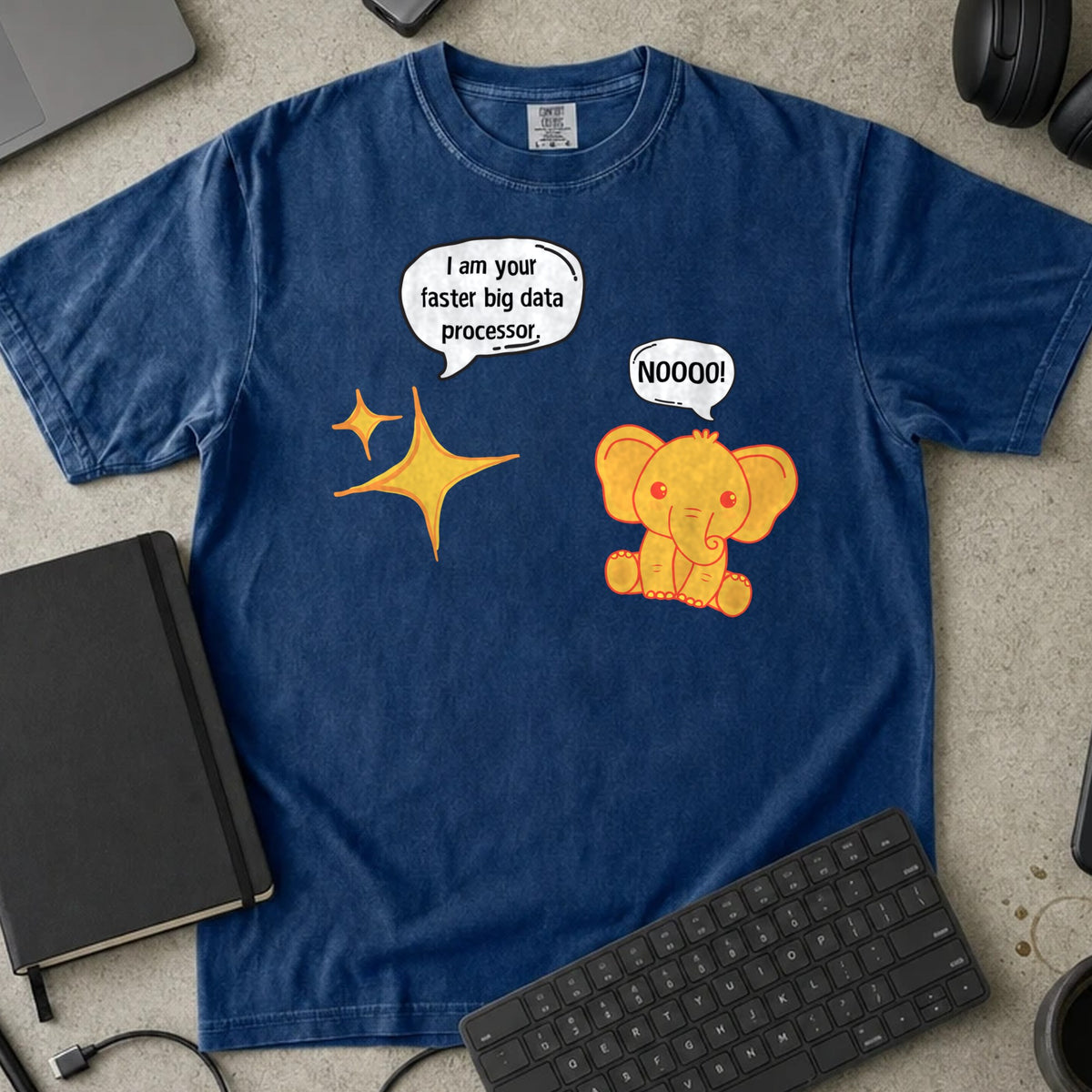 I Am Your Faster Big Data Processor Shirt in True Navy, Comfort Colors 1717 tee flat lay