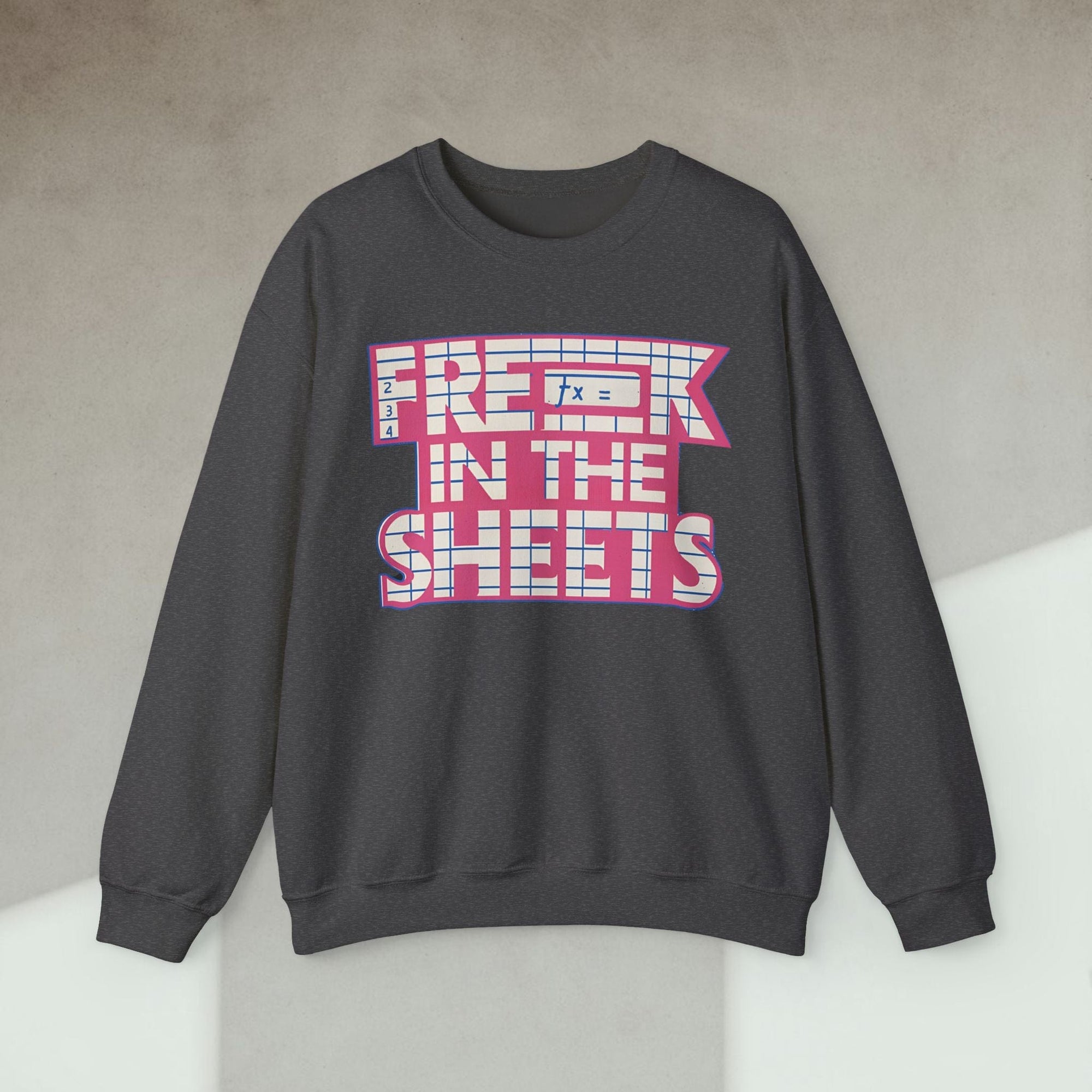 freak in the sheets sweatshirt