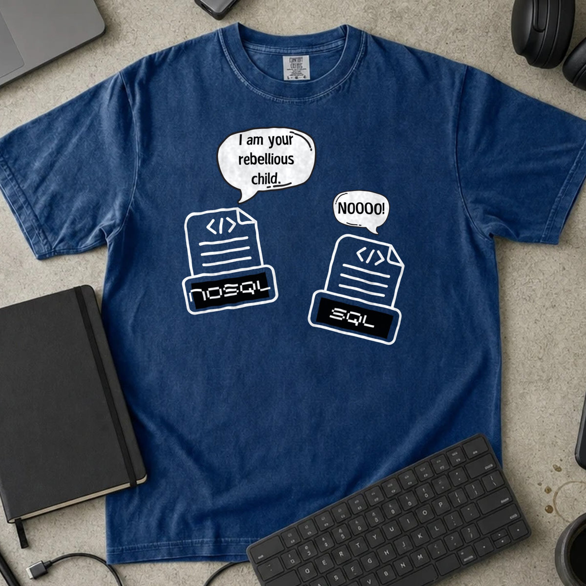 I Am Your Rebellious Child NoSQL Shirt in True Navy, Comfort Colors 1717 tee flat lay
