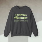 Code Culture creating tech debt like it's my job sweatshirt funny programmer Sweatshirt in S — Code Culture developer clothing