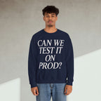 can we test it on prod Sweatshirt