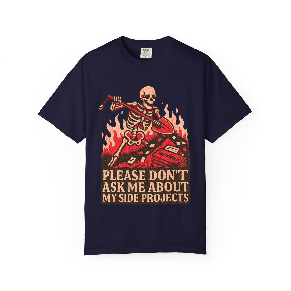 Please Don't Ask Me About My Side Projects Shirt