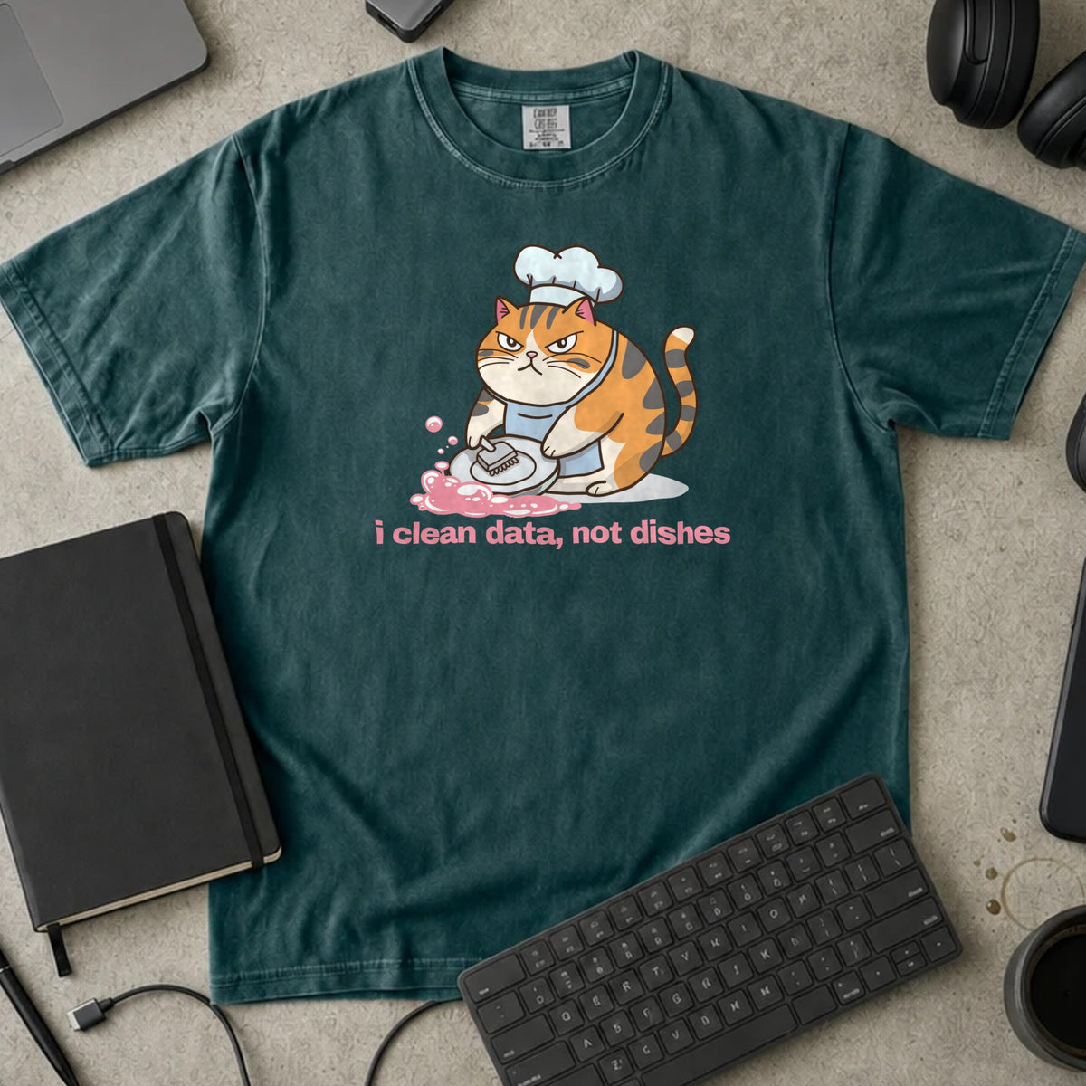 I Clean Data Not Dishes Shirt in Blue Spruce, Comfort Colors 1717 tee flat lay