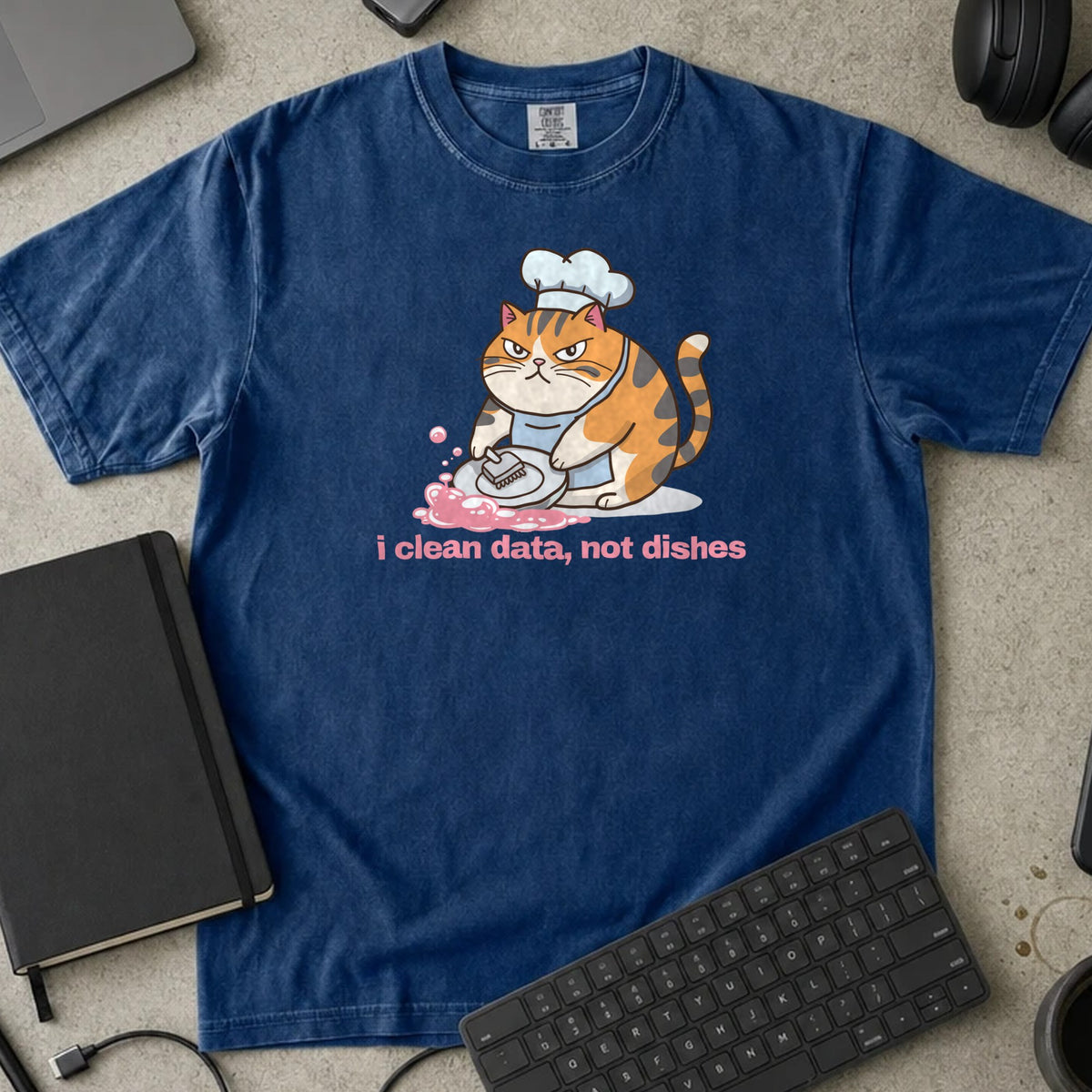 I Clean Data Not Dishes Shirt in True Navy, Comfort Colors 1717 tee flat lay