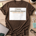 Commitment Issues Commit Messages Shirt — Dark Chocolate