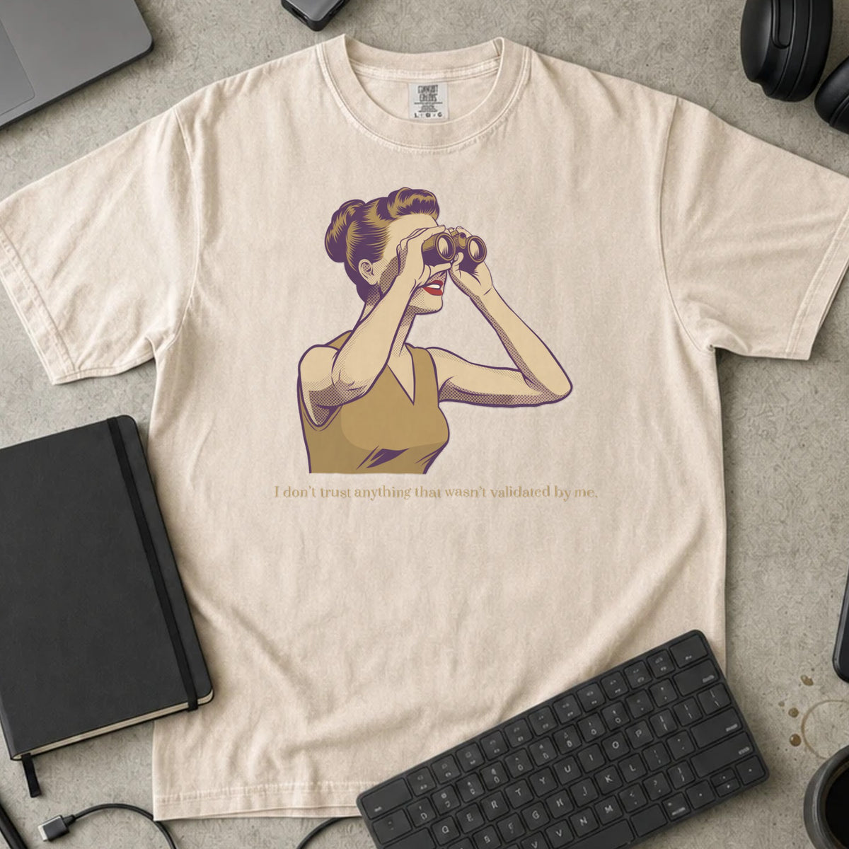 I Don't Trust Unvalidated Data Shirt in Ivory, Comfort Colors 1717 tee flat lay
