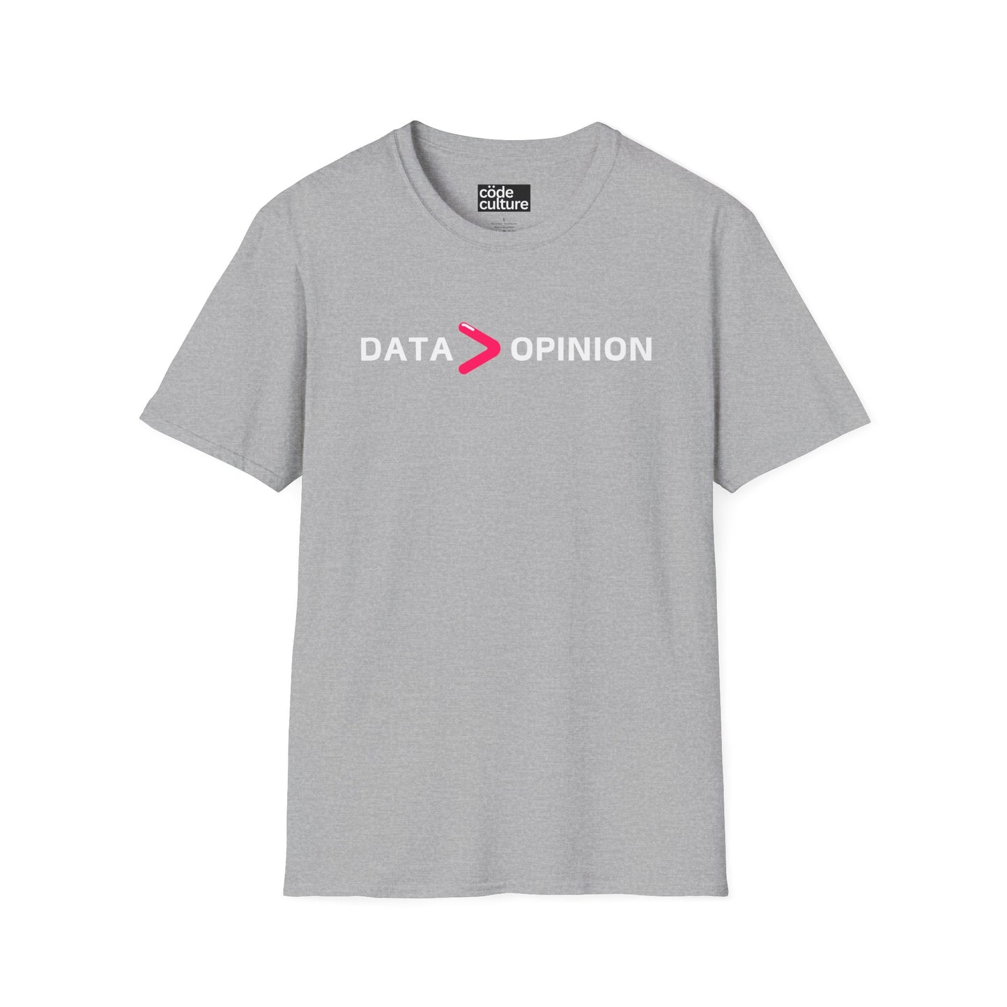 data greater than opinion shirt