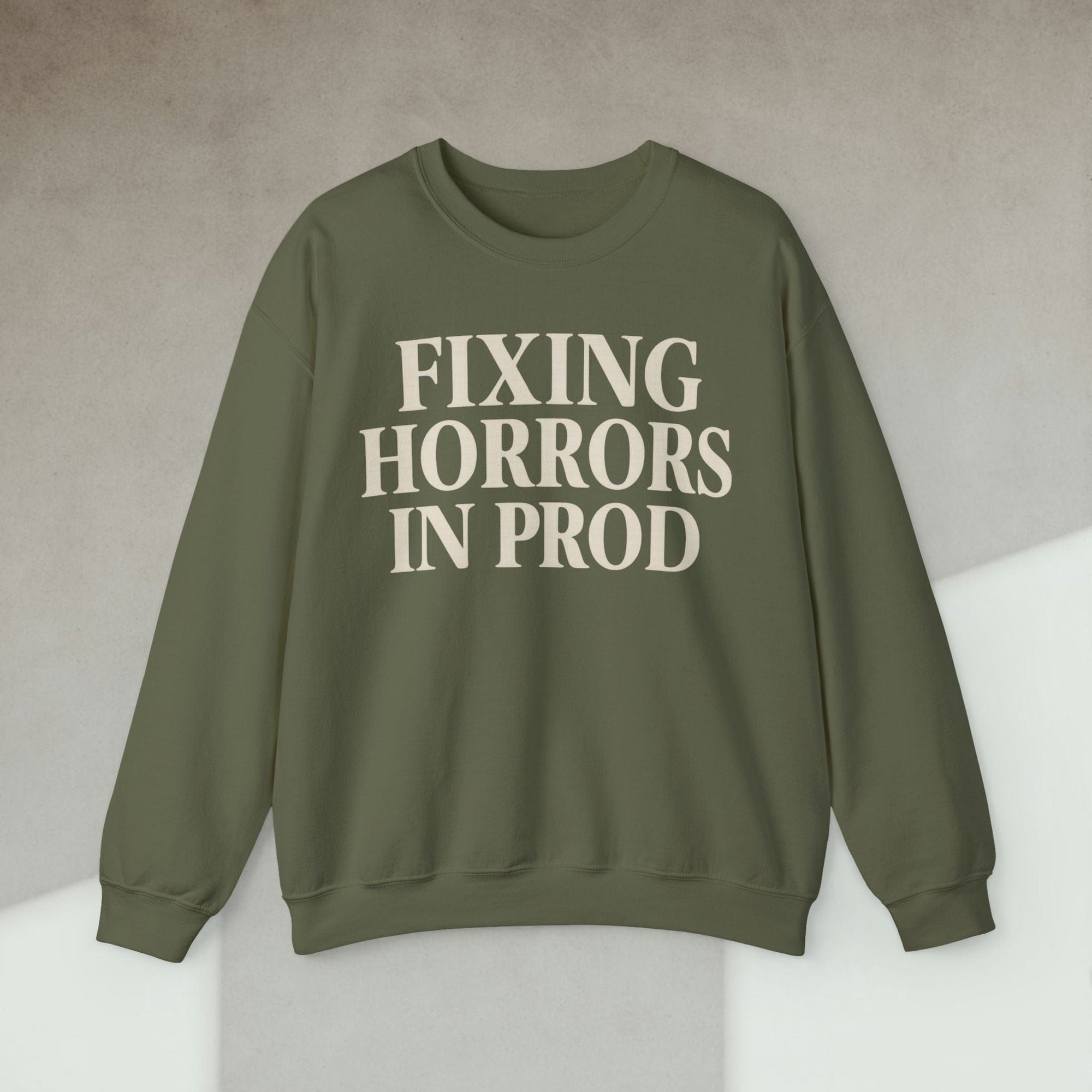 fixing horrors in prod sweatshirt