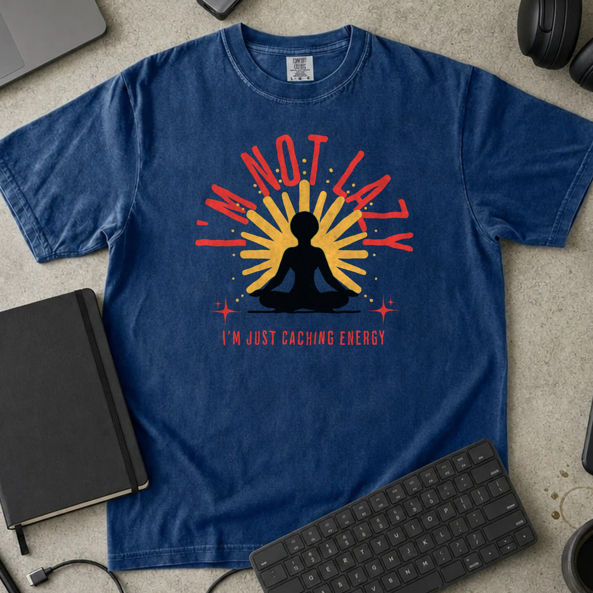 I'm Not Lazy I'm Just Caching Energy Shirt in True Navy, Comfort Colors 1717 tee flat lay