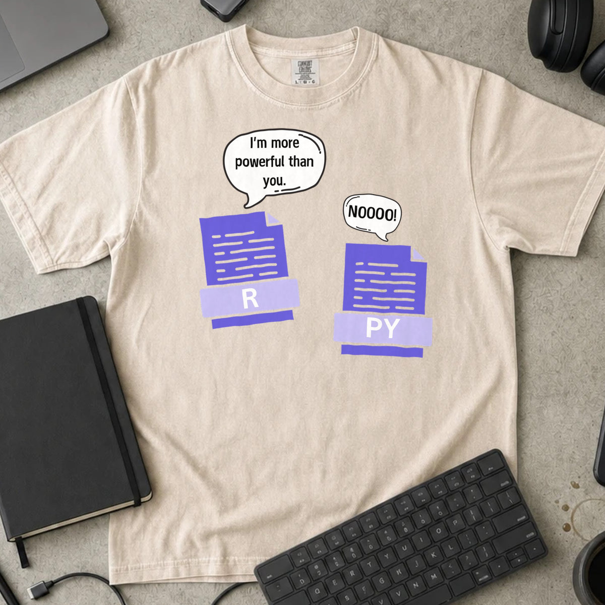 I'm More Powerful Than You R and Python Shirt in Ivory, Comfort Colors 1717 tee flat lay