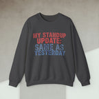 Code Culture my standup update: same as yesterday sweatshirt funny programmer Sweatshirt in S — Code Culture developer clothing