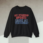 Code Culture my standup update: same as yesterday sweatshirt funny programmer Sweatshirt in S — Code Culture developer clothing