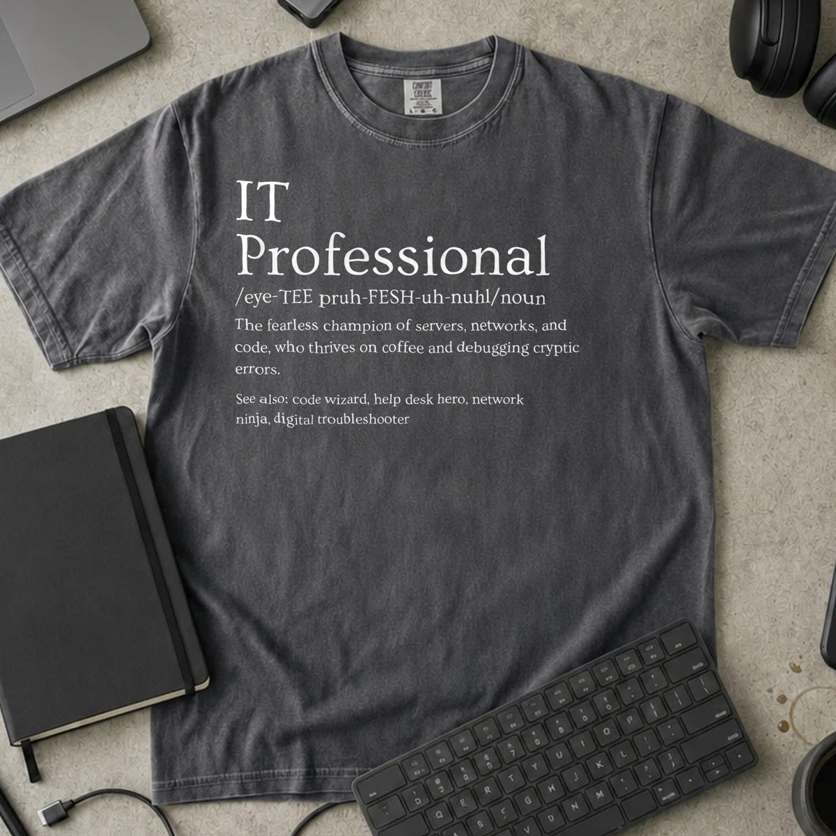 IT Professional Definition Shirt in Pepper, Comfort Colors 1717 tee flat lay