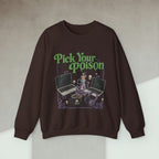 pick your poison sweatshirt