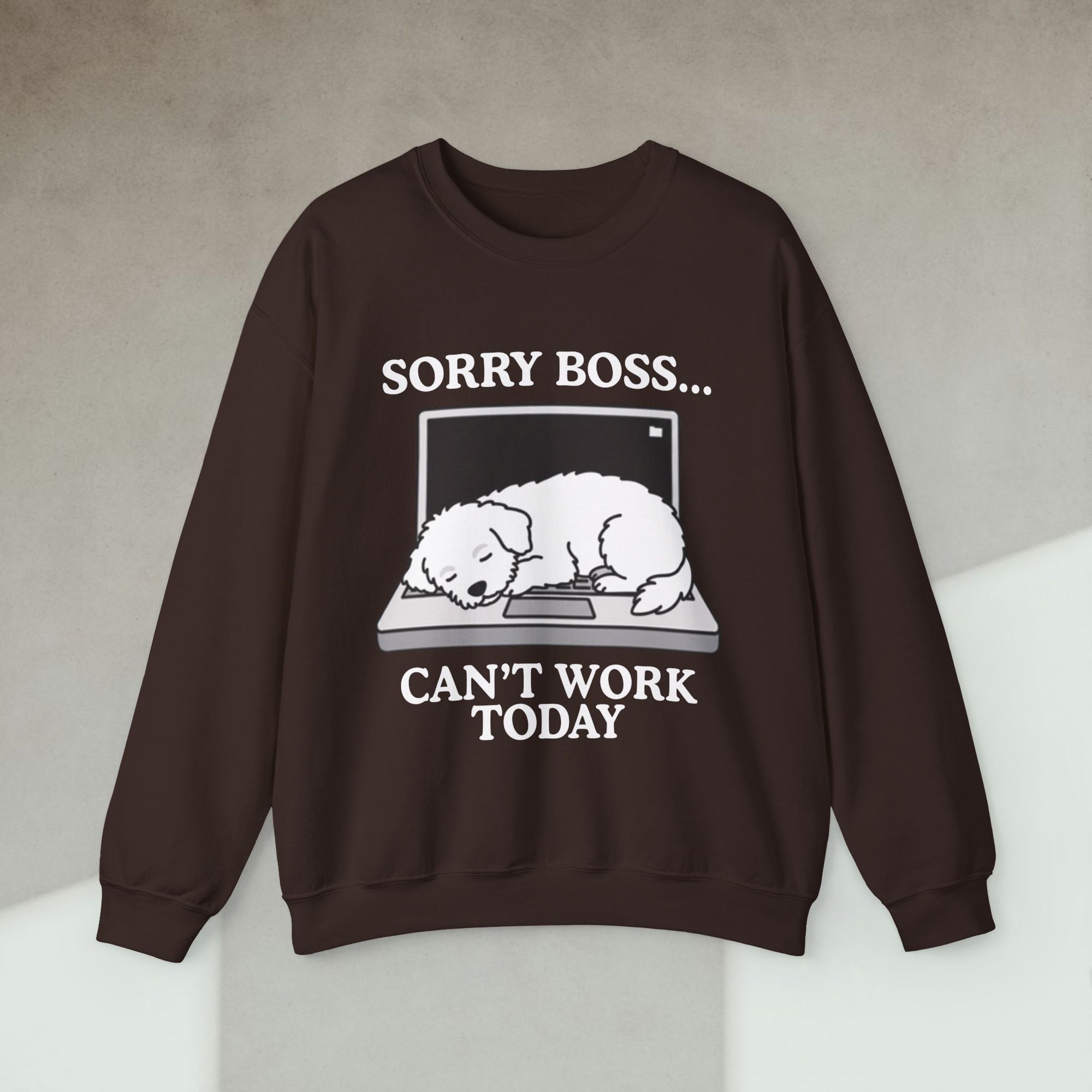 sorry boss cant work today dog sweatshirt