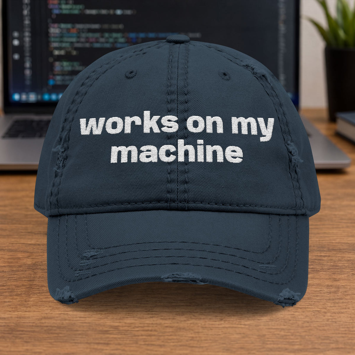 works on my
machine Embroidered Cap