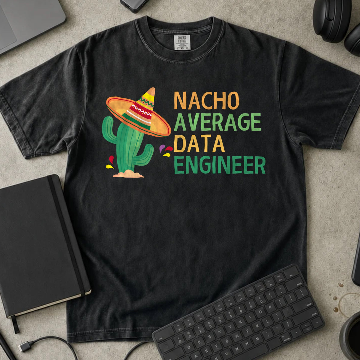 Nacho Average Data Engineer Shirt in Black, Comfort Colors 1717 tee flat lay