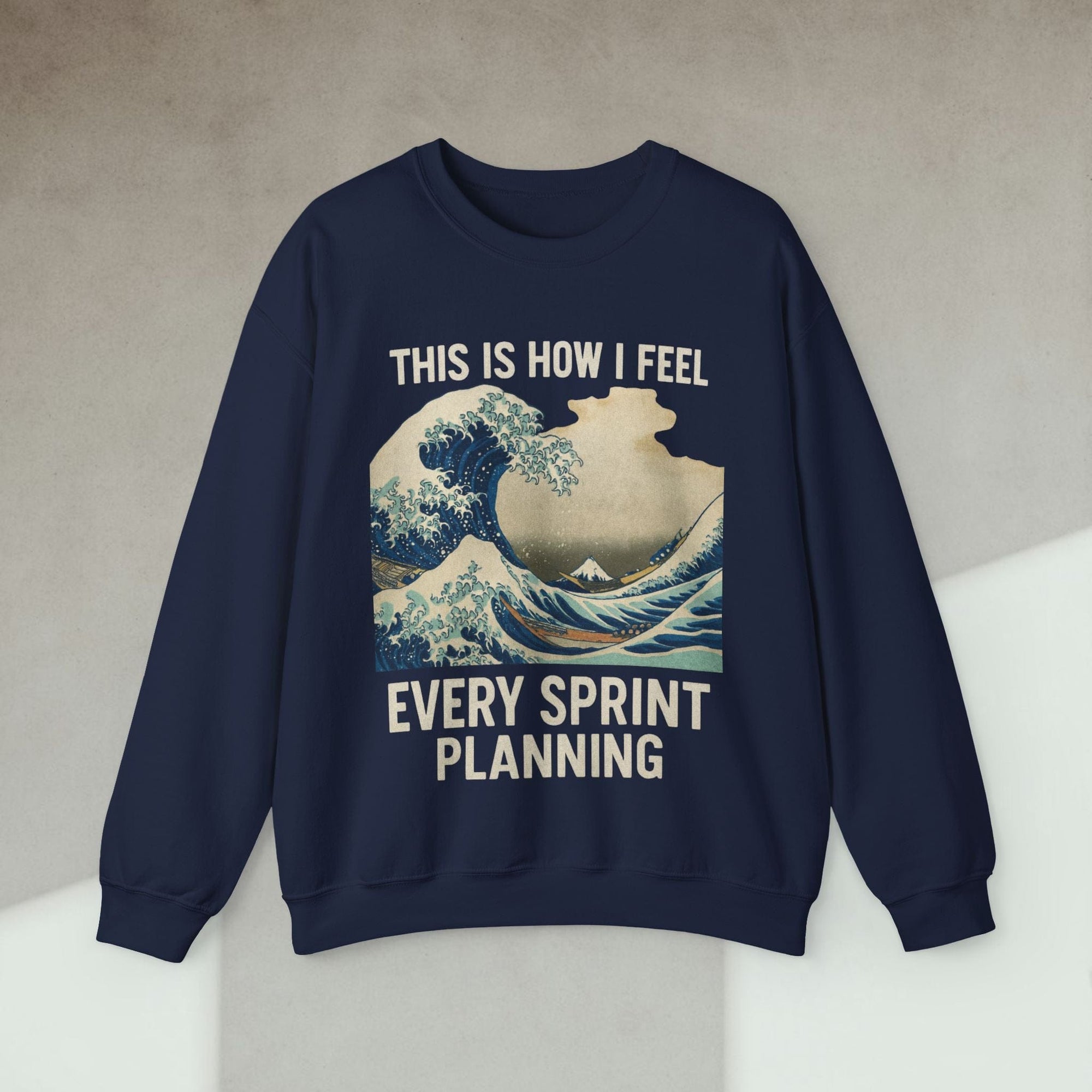 this is how i feel every sprint planning sweatshirt