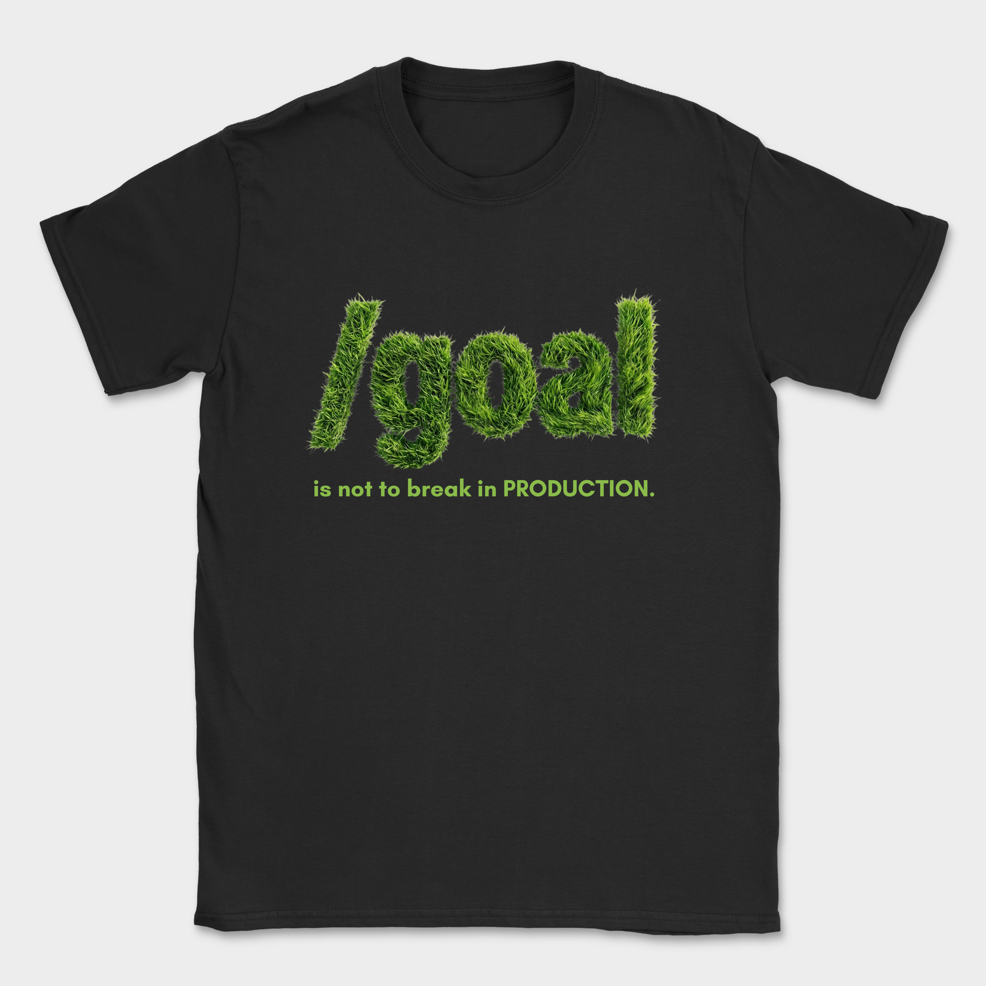 /goal Not To Break Production Shirt