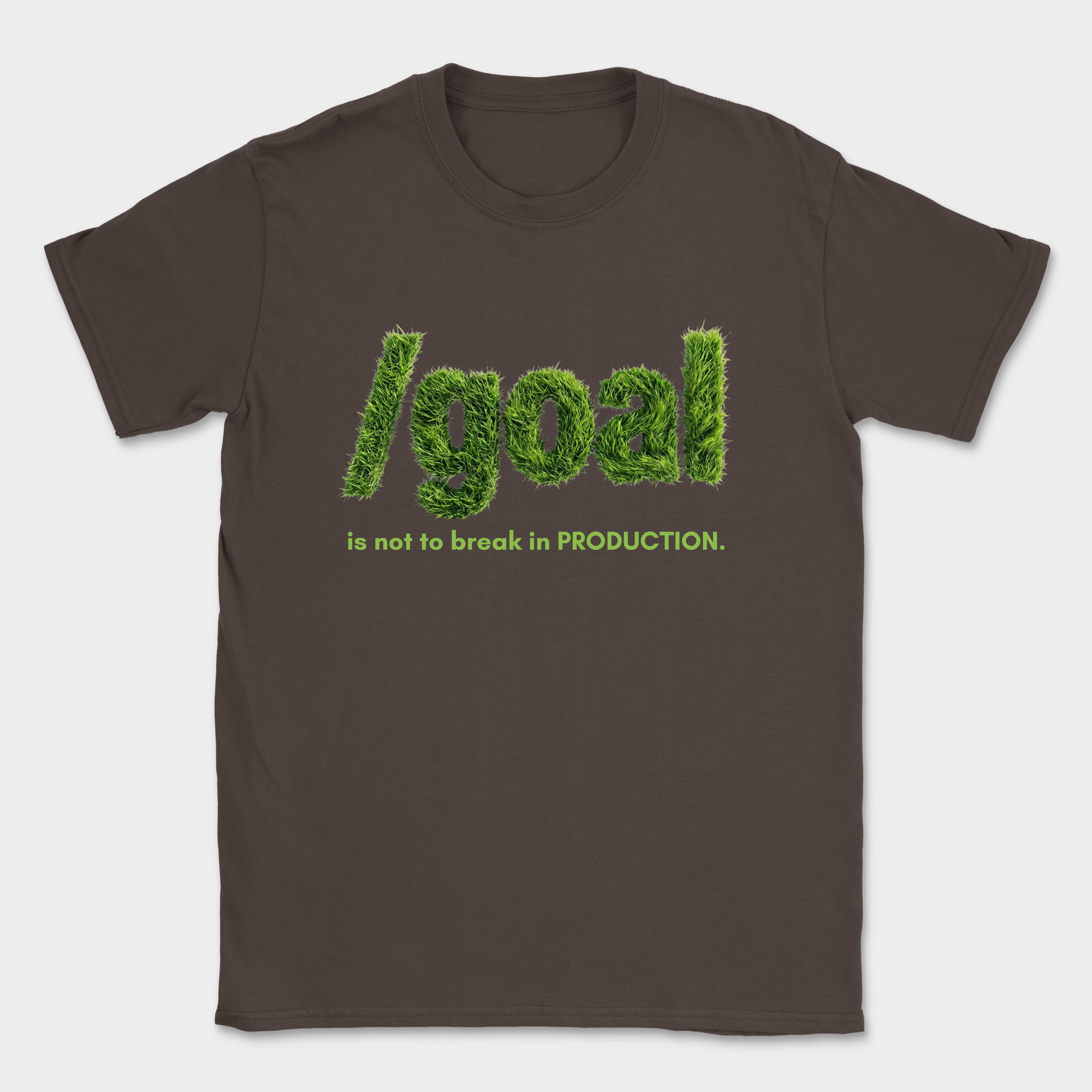 /goal Not To Break Production Shirt