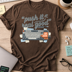 Push It Real Good Keyboard Shirt — Dark Chocolate