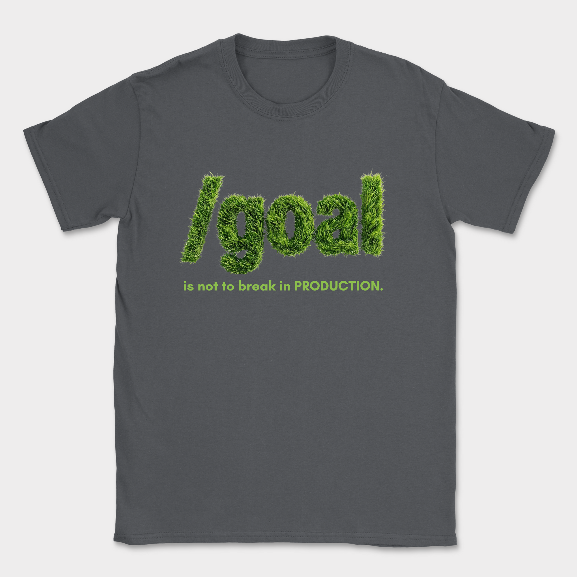 /goal Not To Break Production Shirt