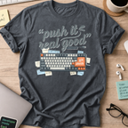 Push It Real Good Keyboard Shirt — Dark Heather