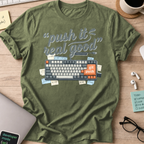 Push It Real Good Keyboard Shirt — Military Green