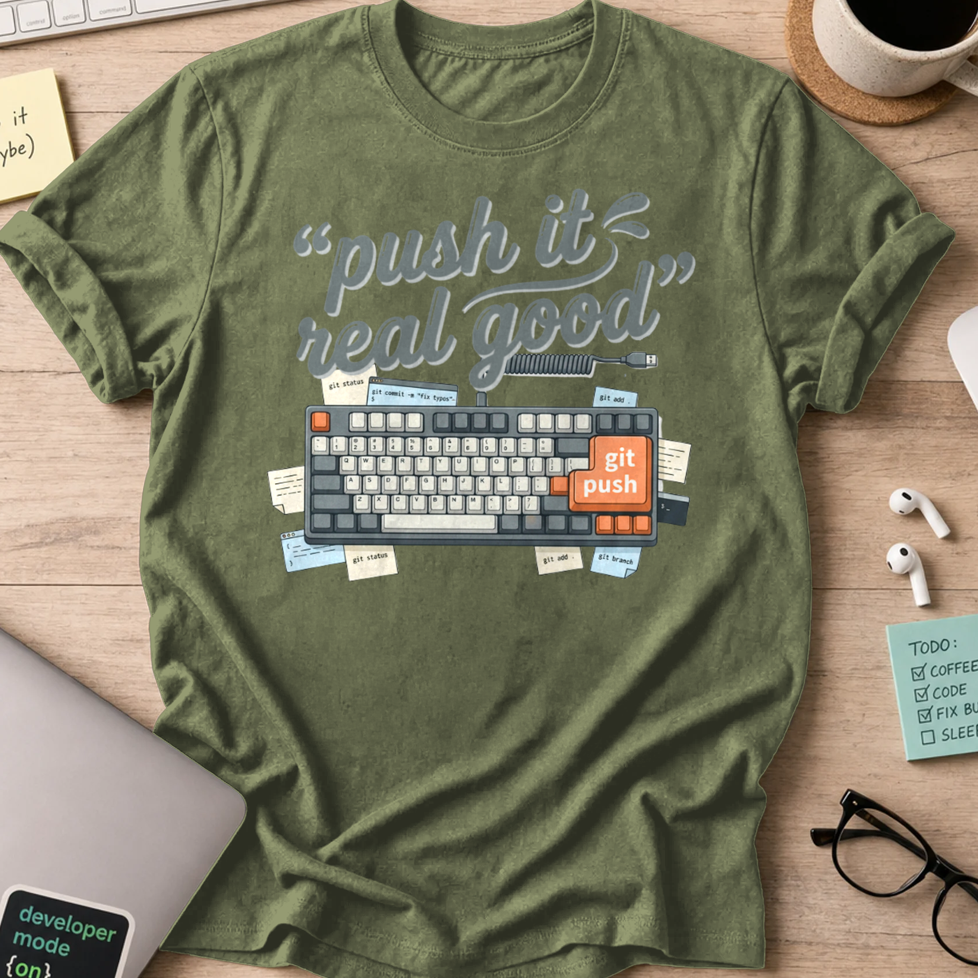 Push It Real Good Keyboard Shirt — Military Green