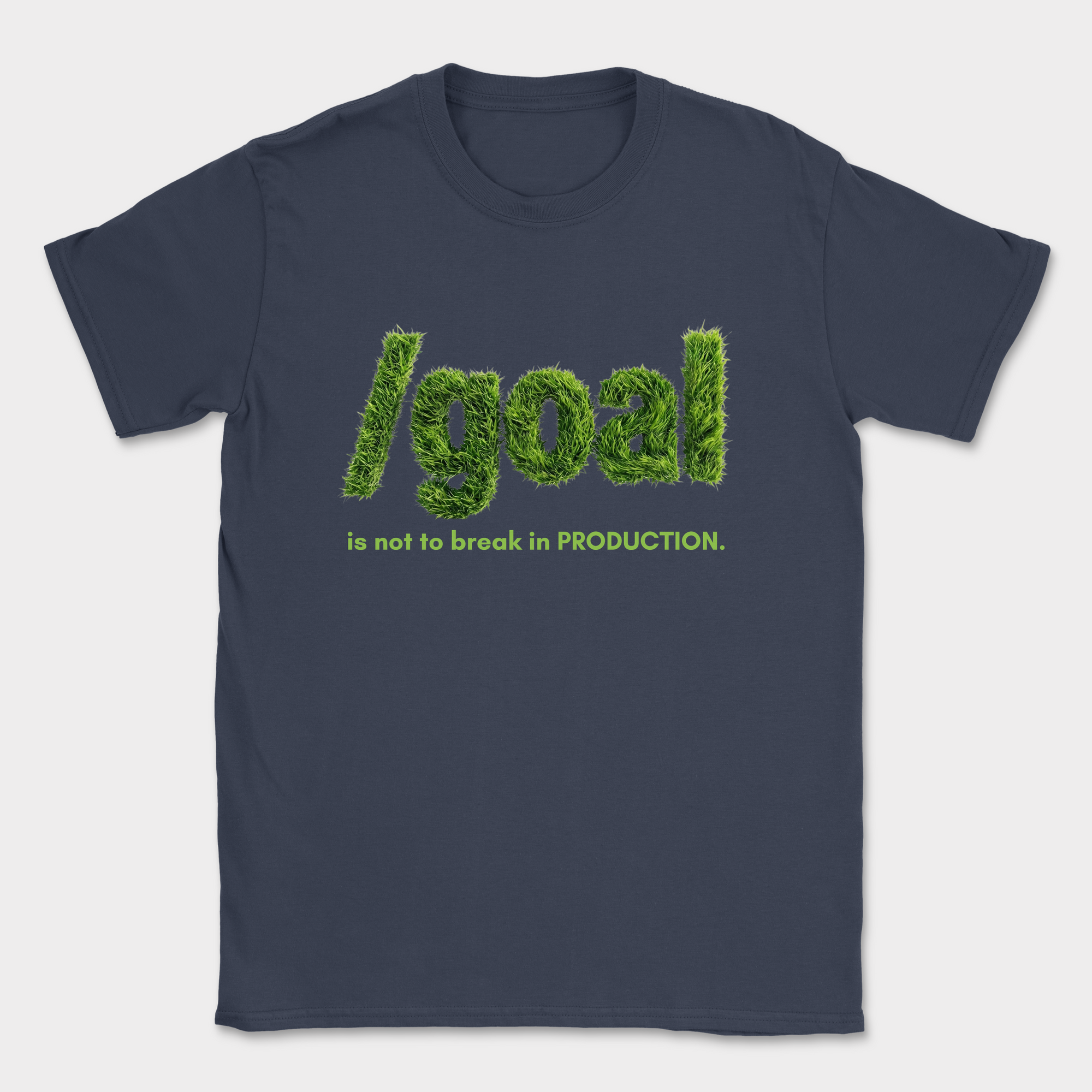 /goal Not To Break Production Shirt