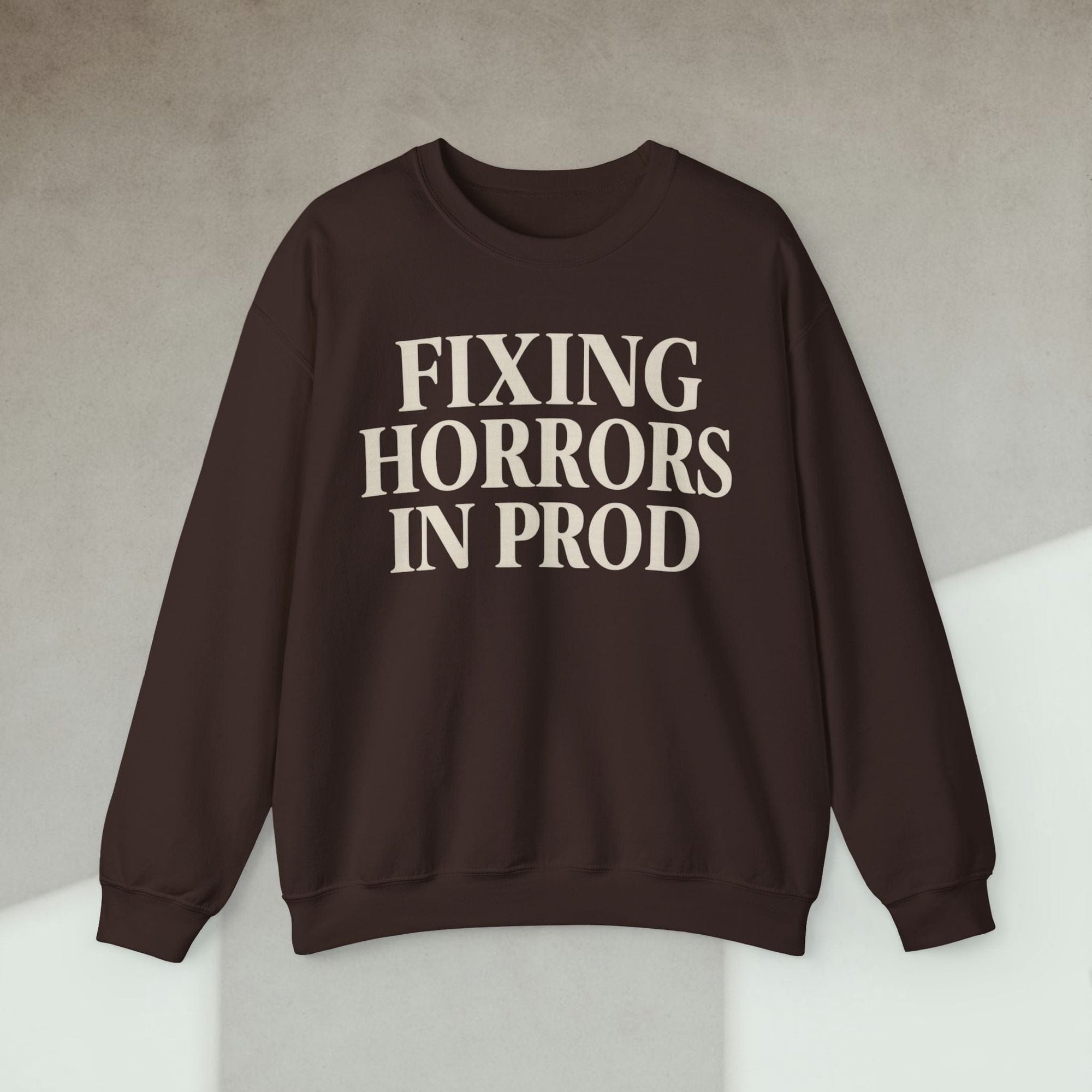 fixing horrors in prod sweatshirt