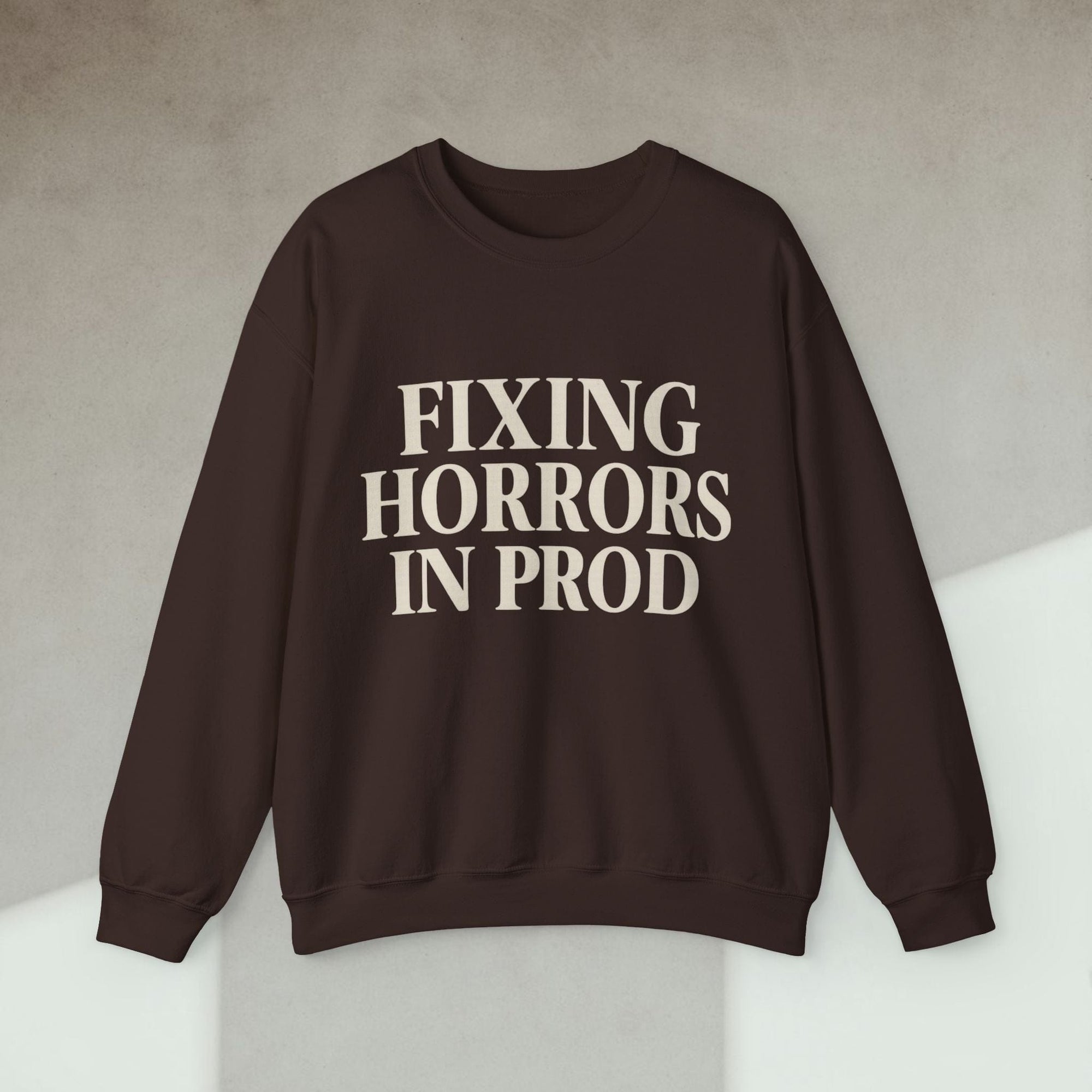 fixing horrors in prod sweatshirt