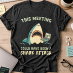 This Meeting Could Have Been A Shark Attack Shirt - Black