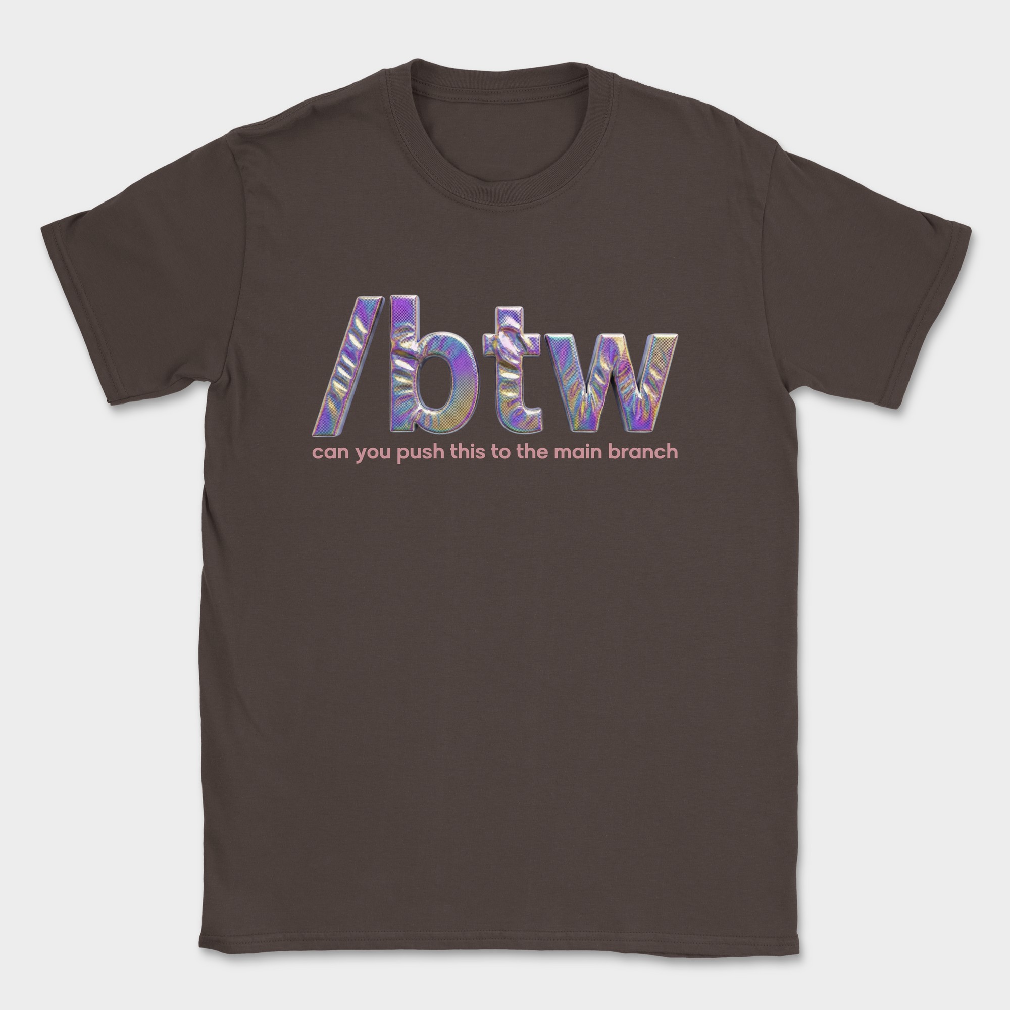 /btw Push To Main Branch Shirt