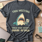 This Meeting Could Have Been A Shark Attack Shirt - Dark Heather