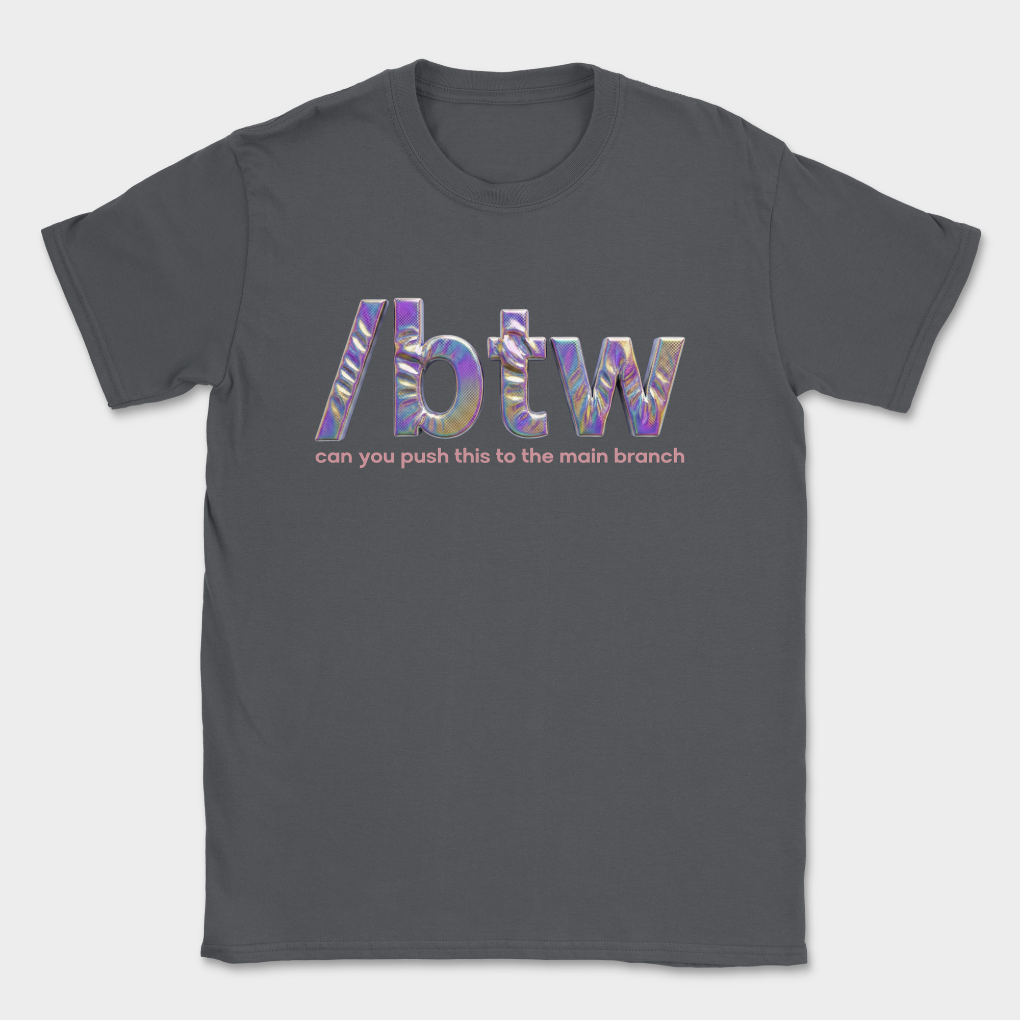/btw Push To Main Branch Shirt