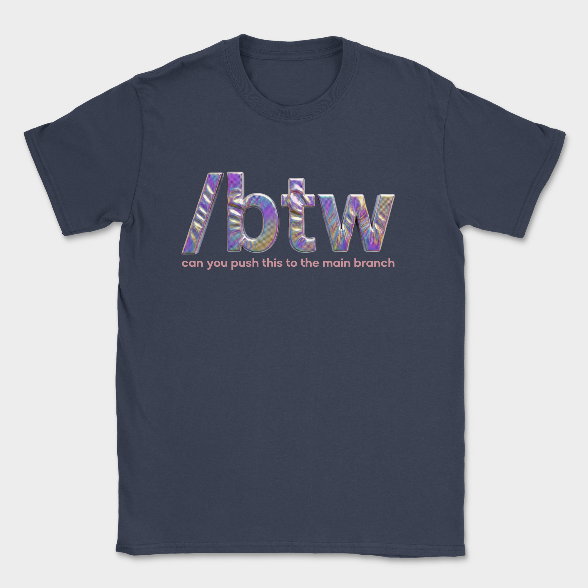 /btw Push To Main Branch Shirt