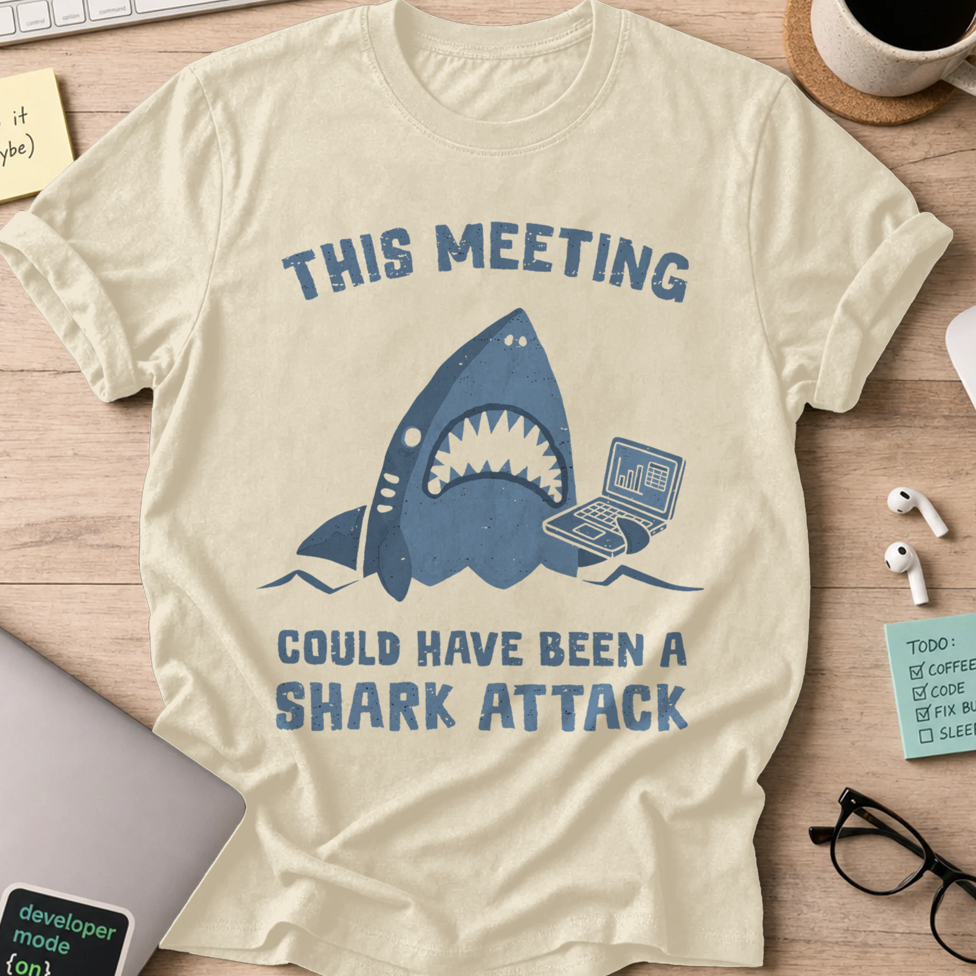 This Meeting Could Have Been A Shark Attack Shirt - Natural