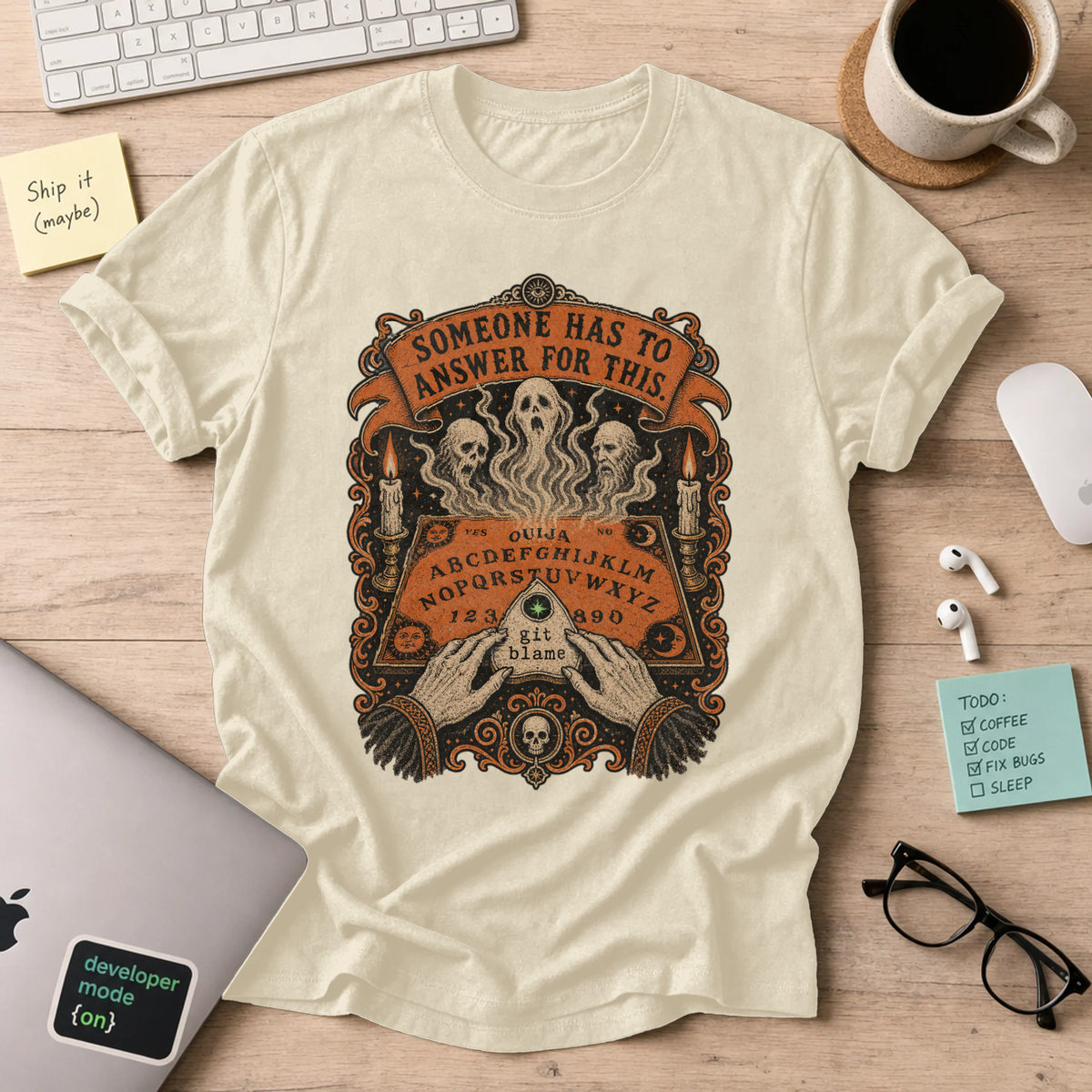 Someone Has to Answer for This Shirt — Natural