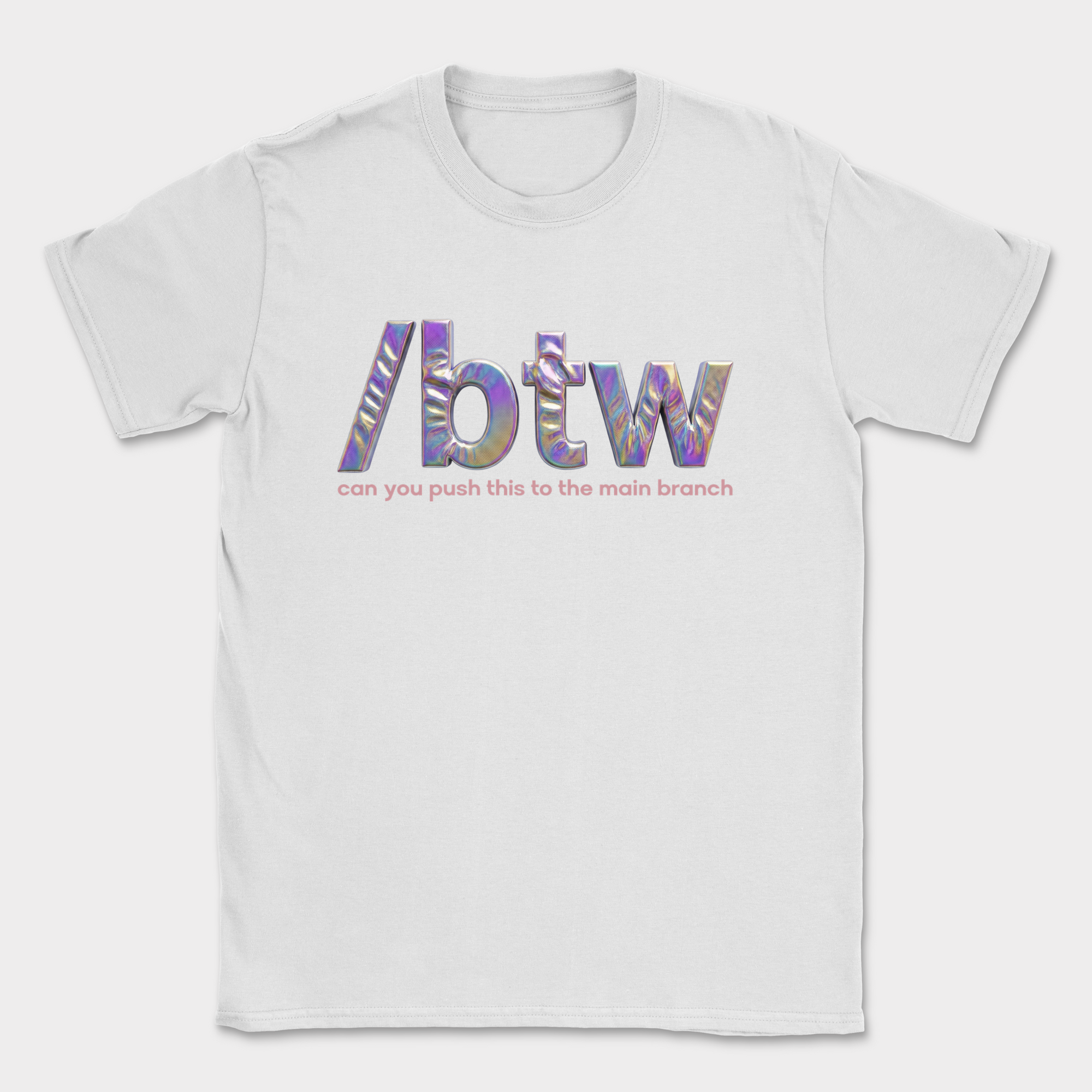/btw Push To Main Branch Shirt