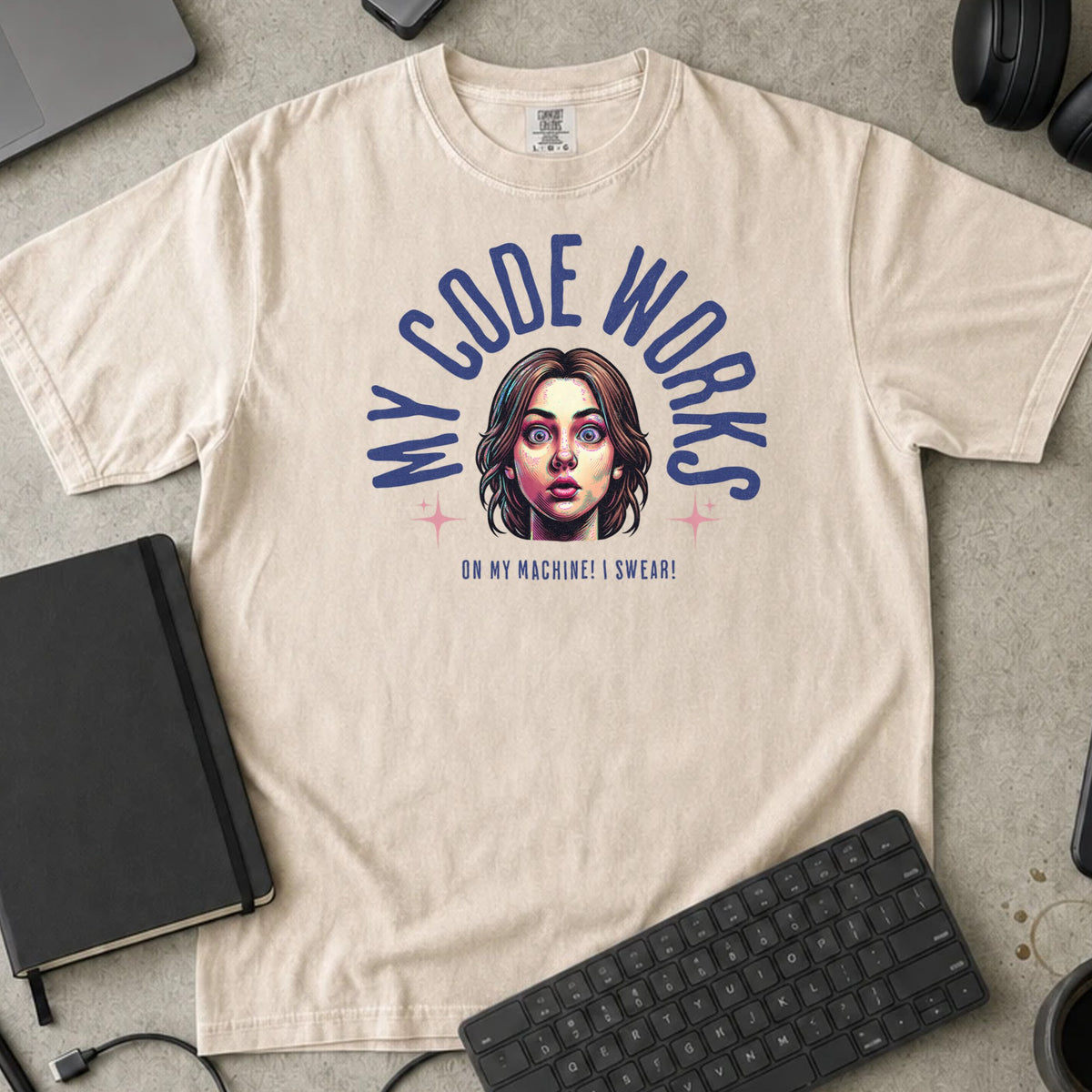 My Code Works On My Machine I Swear Shirt in Ivory, Comfort Colors 1717 tee flat lay