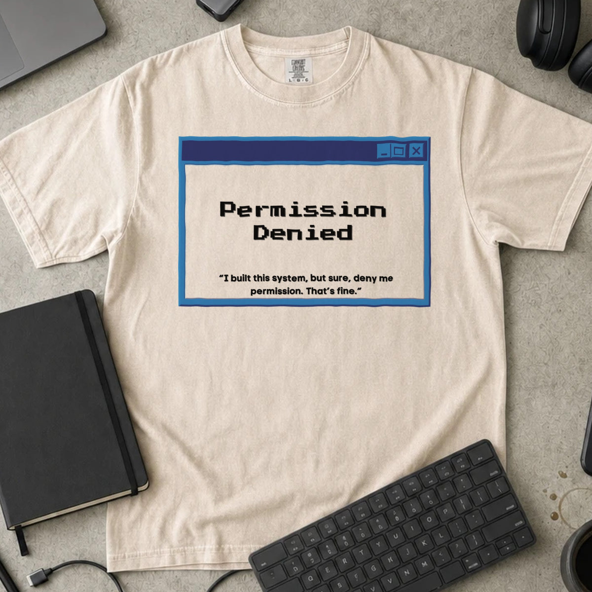Permission Denied Shirt in Ivory, Comfort Colors 1717 tee flat lay