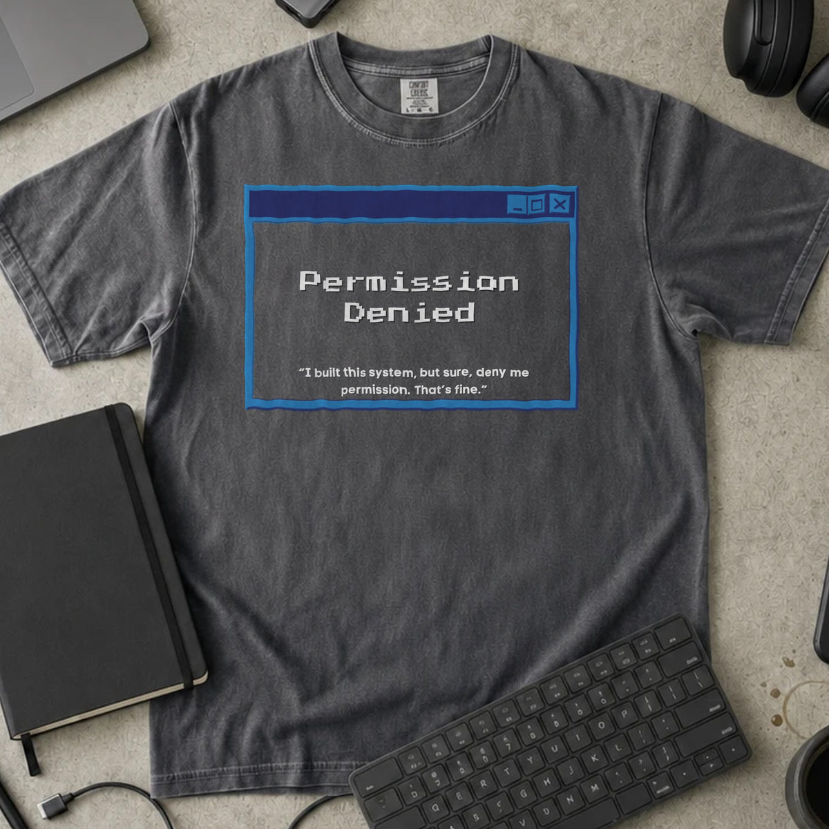 Permission Denied Shirt in Pepper, Comfort Colors 1717 tee flat lay
