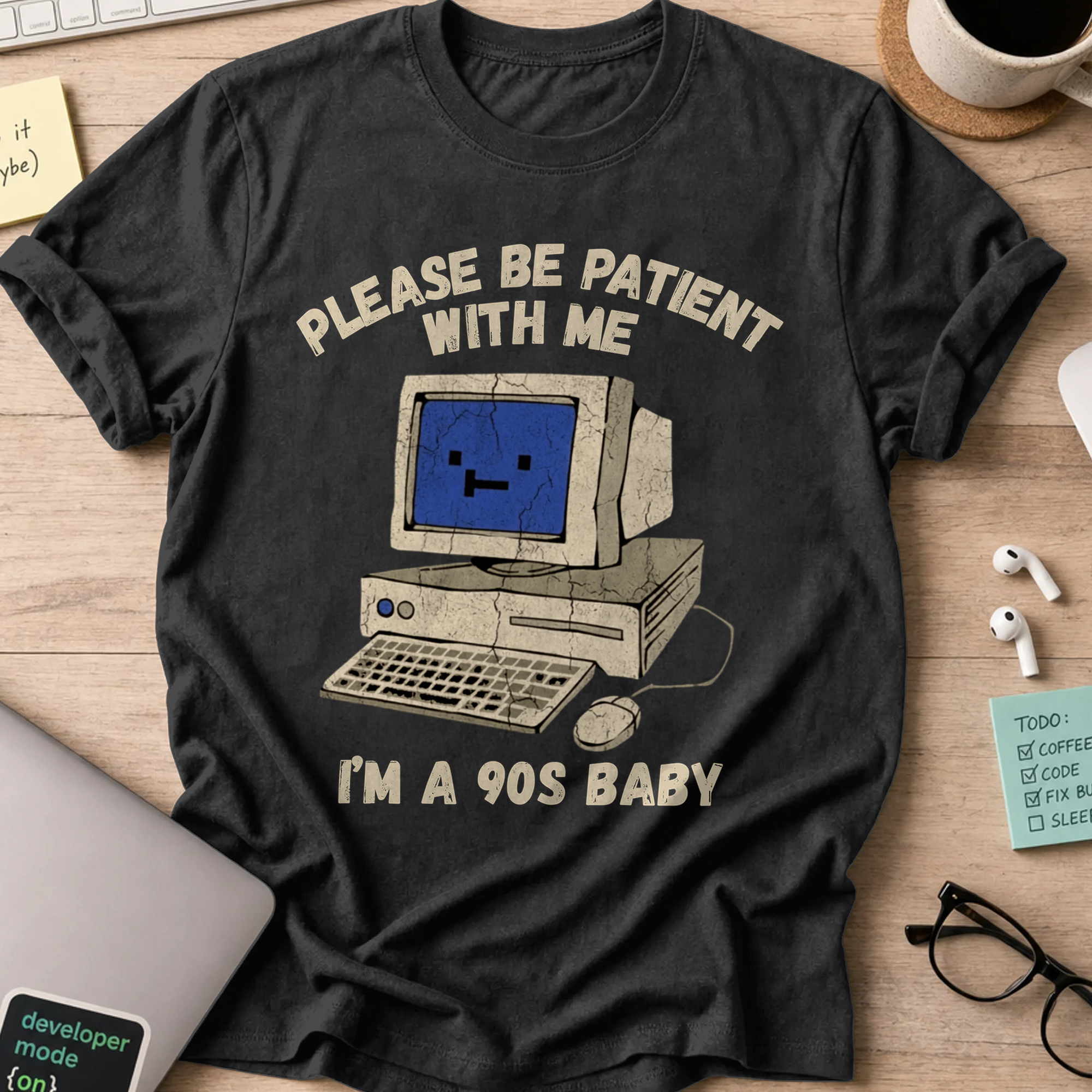 Please Be Patient I'm A 90s Baby Shirt - Black
