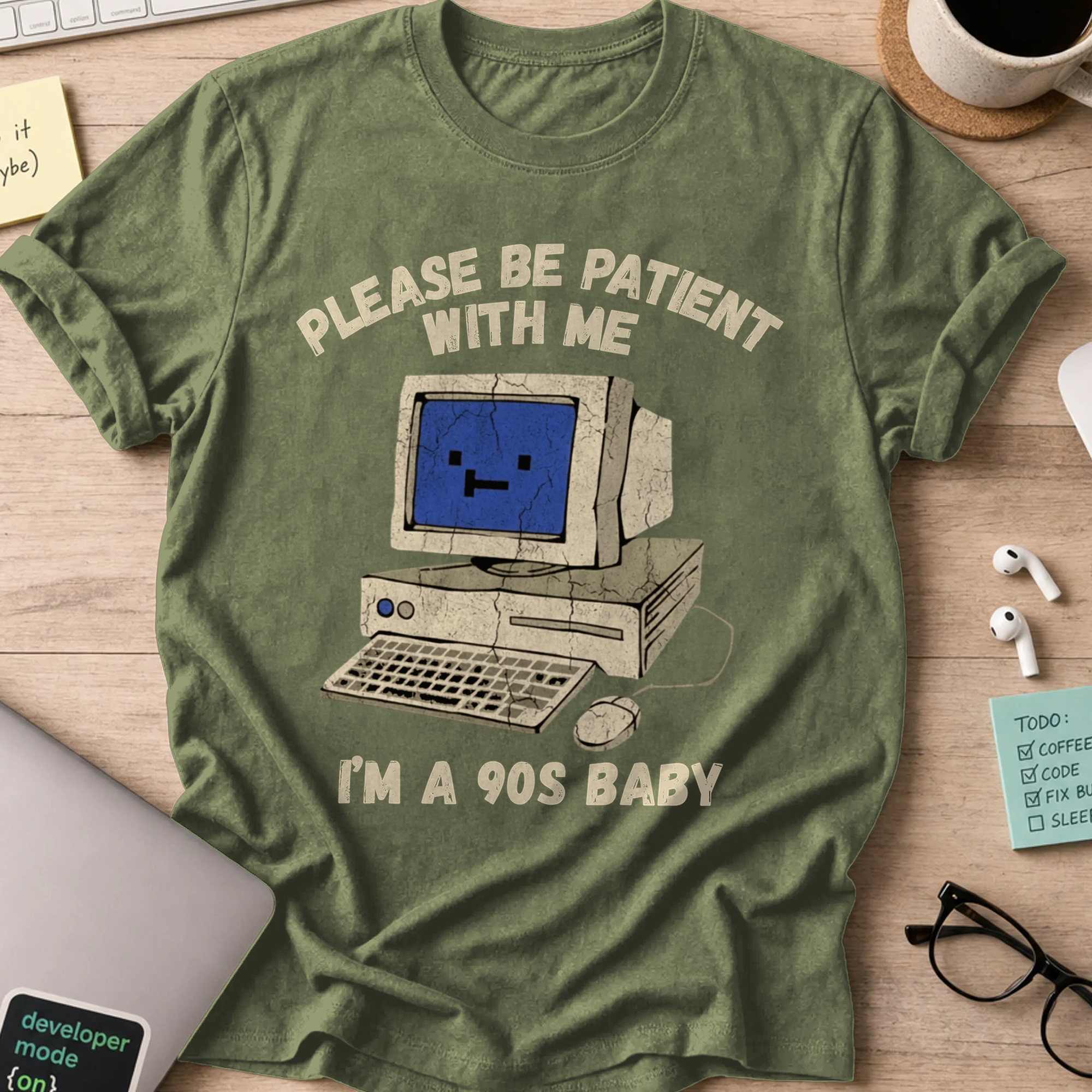 Please Be Patient I'm A 90s Baby Shirt - Military Green