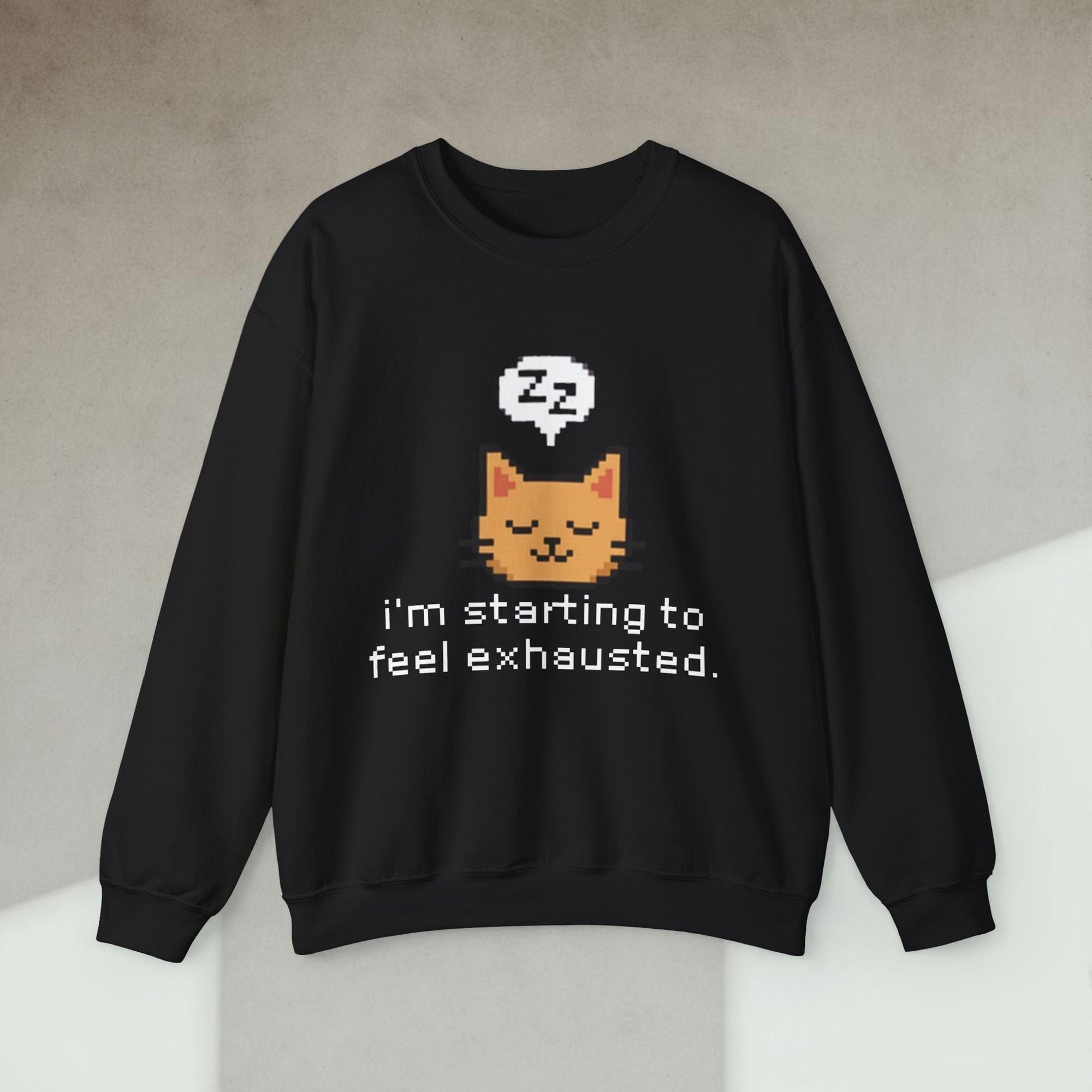 starting to feel exhausted cat sweatshirt